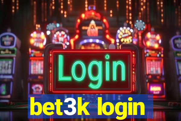 bet3k login